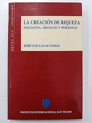 Imagen del vendedor de La creacin de Riqueza. Iniciativa, negocio y personas a la venta por Libros nicos