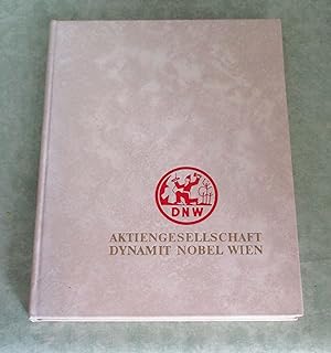 Festschrift. Hrsg. von der Aktiengesellschaft Dynamit Nobel Wien zu Ehren Alfred Nobels aus Anlaß...