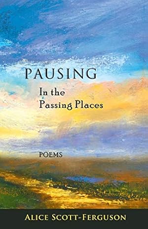 Image du vendeur pour Pausing in the Passing Places : Poems mis en vente par -OnTimeBooks-
