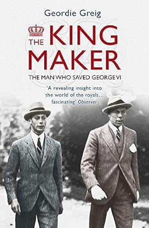 Bild des Verkufers fr The King Maker: The Man Who Saved George VI zum Verkauf von WeBuyBooks 2