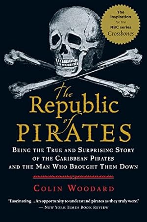 Seller image for The Republic of Pirates: Being the True and Surprising Story of the Caribbean Pirates and the Man Who Brought Them Down for sale by -OnTimeBooks-