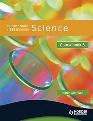 Imagen del vendedor de International Science Coursebook 3: Coursebook Bk. 3 a la venta por WeBuyBooks 2