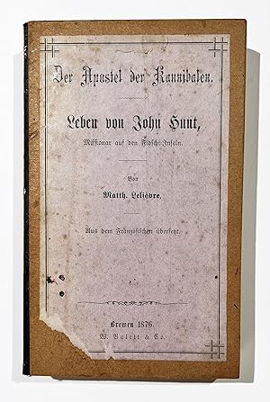 Der Apostel der Kannibalen. Leben von John Hunt, Missionar auf den Fidschi-Inseln.