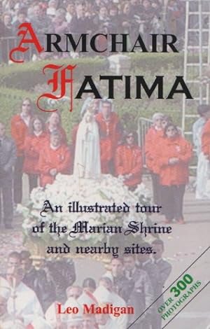 Seller image for Armchair Fatima: An Illustrated Tour of the Marian Shrine and Nearby Sites for sale by -OnTimeBooks-