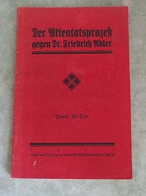 Bild des Verkufers fr Der Attentatsprozess gegen Dr. Friedrich Adler. zum Verkauf von Antiquariat  Lwenstein