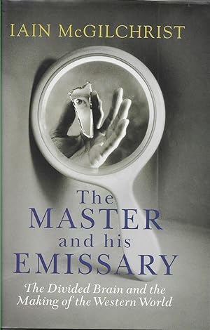 Immagine del venditore per The Master and His Emissary The Divided Brain and the Making of the Western World venduto da Walden Books