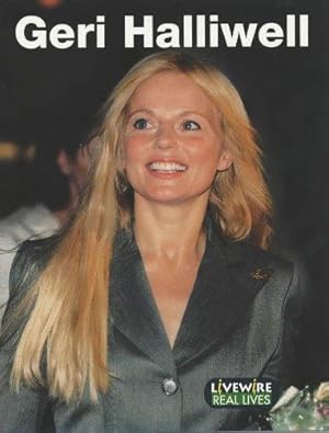 Bild des Verkufers fr Livewire Real Lives Geri Halliwell (Livewires) zum Verkauf von WeBuyBooks 2