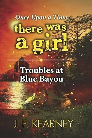 Image du vendeur pour Once Upon a Time.there was a Girl: Troubles at Blue Bayou (2) (Cajun Lawman Series) mis en vente par Redux Books