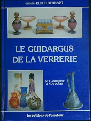 Bild des Verkufers fr Le Guidargus de la verrerie zum Verkauf von Miliardi di Parole