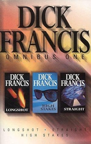 Seller image for Dick Francis Omnibus: Volume 1: Longshot, Straight, and, High Stakes for sale by WeBuyBooks 2