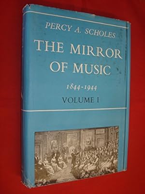 Seller image for The Mirror Of Music 1844-1944; A Century Of Musical Life In Britain As Reflected In The Pages Of The Musical Times. Volume One for sale by WeBuyBooks 2