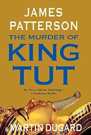 Bild des Verkufers fr The Murder of King Tut: The Plot to Kill the Child King - A Nonfiction Thriller zum Verkauf von WeBuyBooks 2