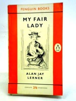 Imagen del vendedor de My Fair Lady - A Musical Play In Two Acts a la venta por World of Rare Books