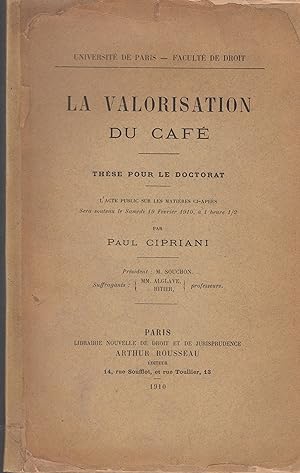 Image du vendeur pour La Valorisation du caf. Thse pour le doctorat . par Paul Cipriani. mis en vente par PRISCA