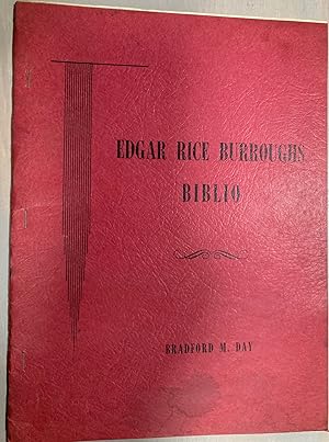 Edgar Rice Burroughs Biblio: Materials Toward a Bibliography of the Works of Edgar Rice Burroughs