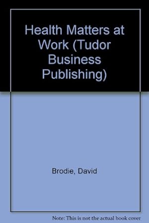 Bild des Verkufers fr Health Matters At Work (Tudor Business Publishing S.) zum Verkauf von WeBuyBooks 2