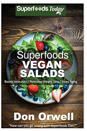 Seller image for Superfoods Vegan Salads: Over 30 Vegan Quick & Easy Gluten Free Whole Foods Recipes to Lose weight & Boost Energy: Superfoods Today Cooking for Two for sale by WeBuyBooks 2