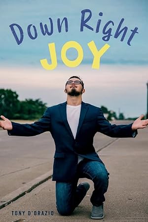Seller image for Down Right Joy: Joyful stories of raising a child with special needs. for sale by Redux Books