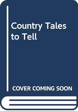 Imagen del vendedor de Country Tales to Tell a la venta por WeBuyBooks 2