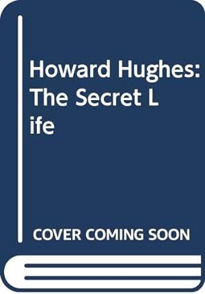 Image du vendeur pour Howard Hughes - The Secret Life mis en vente par WeBuyBooks 2