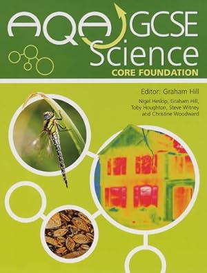 Seller image for AQA GCSE Science Core Foundation Student's Book (AQA GCSE 2006) for sale by WeBuyBooks 2