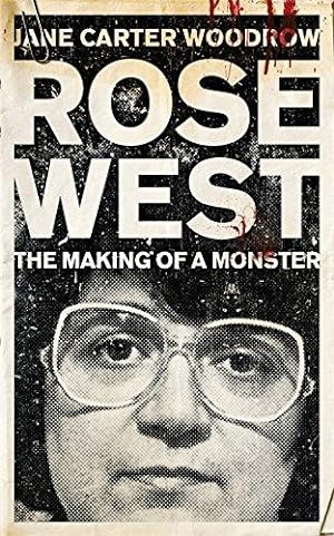 Seller image for ROSE WEST: The Making of a Monster for sale by WeBuyBooks 2