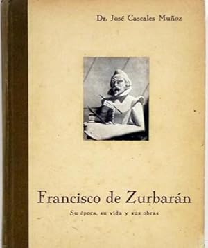 Image du vendeur pour FRANCISCO DE ZURBARN: SU POCA, SU VIDA Y SUS OBRAS. mis en vente par Libros Tobal