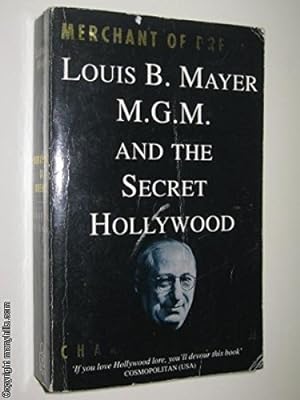 Image du vendeur pour Merchant of Dreams: Louis B.Mayer, M.G.M. and the Secret Hollywood mis en vente par WeBuyBooks 2