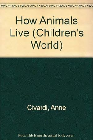 Seller image for How Animals Live (Children's World) for sale by WeBuyBooks 2