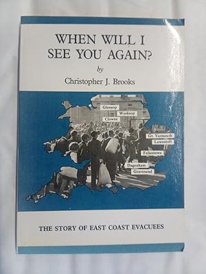 Bild des Verkufers fr When Will I See You Again. The Story of East Coast Evacuees SIGNED COPY zum Verkauf von David Kenyon