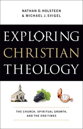 Seller image for Exploring Christian Theology: The Church, Spiritual Growth, and the End Times for sale by ChristianBookbag / Beans Books, Inc.