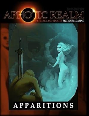 Seller image for Apparitions: Aphotic Realm Magazine -- June - July 2017: Volume 1 for sale by WeBuyBooks 2