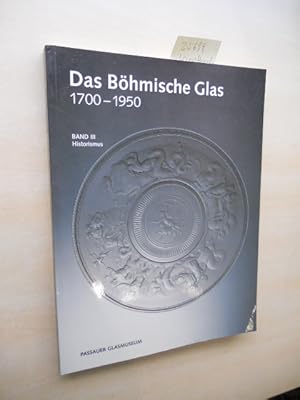 Das böhmische Glas, Band III, Historismus.