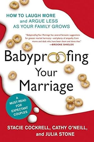 Seller image for Babyproofing Your Marriage: How to Laugh More and Argue Less as Your Family Grows for sale by WeBuyBooks 2