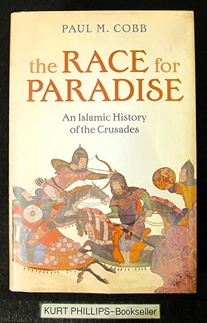 The Race for Paradise: An Islamic History of the Crusades