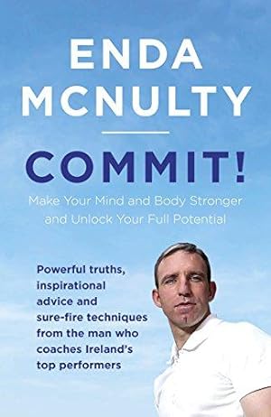 Bild des Verkufers fr Commit!: Make Your Mind and Body Stronger and Unlock Your Full Potential zum Verkauf von WeBuyBooks 2