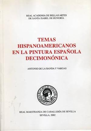 Bild des Verkufers fr TEMAS HISPANOAMERICANOS EN LA PINTURA ESPAOLA DECIMONNICA. zum Verkauf von Librera y Editorial Renacimiento, S.A.