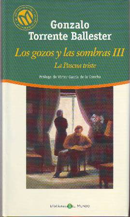 Imagen del vendedor de Los gozos y las sombras. 3 tomos (T. 1: El seor llega - T. 2.: Donde da la vuelta el aire - T. 3: La Pascua triste). Prlogo de Vctor Garca de la Concha. a la venta por Librera y Editorial Renacimiento, S.A.