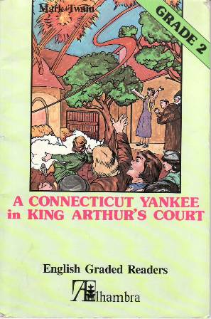 Imagen del vendedor de A Connecticut Yankee in King Arthur's Court. Illustrated Classics. Grade 2. Adapted by Elaine Kirn. a la venta por Librera y Editorial Renacimiento, S.A.