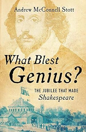 Seller image for What Blest Genius?: The Jubilee That Made Shakespeare for sale by WeBuyBooks 2