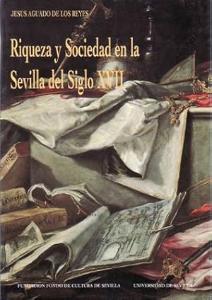 Imagen del vendedor de Riqueza y sociedad en la Sevilla del siglo XVII. Tesis doctoral galardonada con el "Premio Especial Focus", 1992. Prlogo de Len Carlos lvarez Santal. a la venta por Librera y Editorial Renacimiento, S.A.