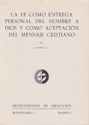 Image du vendeur pour La fe como entrega personal del hombre a Dios y como aceptacin del mensaje cristiano. mis en vente par Librera y Editorial Renacimiento, S.A.