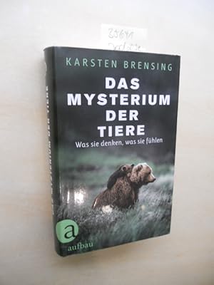 Das Mysterium der Tiere. Was sie denken, was sie fühlen.