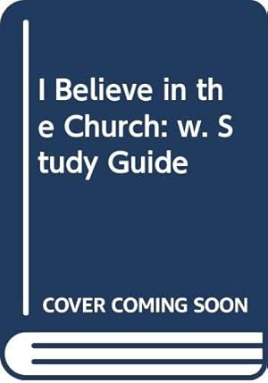 Image du vendeur pour I Believe in the Church: w. Study Guide mis en vente par WeBuyBooks 2