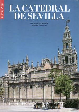 Seller image for La catedral de Sevilla. SUMARIO: La mezquita mayor almohade y sus transformaciones cristianas. Capilla Mayor. Capillas del lado norte. Capillas del muro occidental. Capillas del lado sur. Brazo sur del crucero. Capillas del muro este. for sale by Librera y Editorial Renacimiento, S.A.