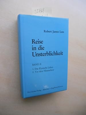 Reise in die Unsterblichkeit, Band II. 1. Das Elysische Leben. 2. Vor dem Himmelstor.