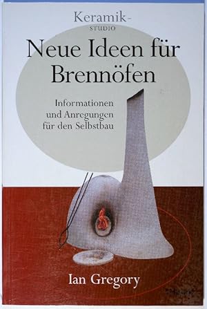 Neue Ideen für Brennöfen. Informationen und Anregungen für den Selbstbau.