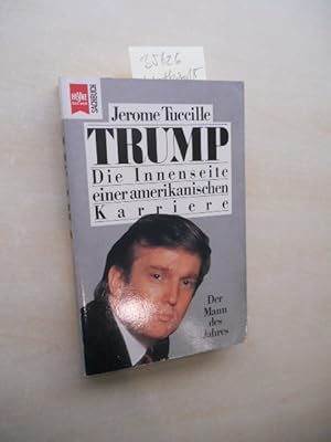 Trump. Die Innenseite einer amerikanischen Karriere.