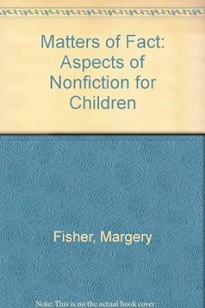 Seller image for Matters of Fact: Aspects of Nonfiction for Children for sale by WeBuyBooks 2