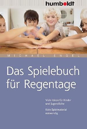 Das Spielebuch für Regentage [viele Ideen für Kinder und Jugendliche ; kein Spielmaterial notwend...